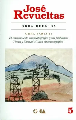 José Revueltas. Obra Reunida 5. Obra Varia Ii