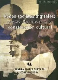 Redes Sociales Digitales: Nuevas Prácticas para la Construcción Cultural