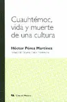 Cuauhtémoc, Vida y Muerte de una Cultura