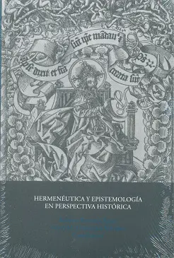 HERMENÉUTICA Y EPISTEMOLOGÍA EN PERSPECTIVA HISTÓRICA