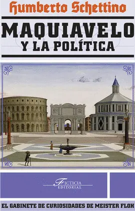 MAQUIAVELO Y LA POLÍTICA