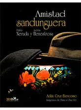 AMISTAD SANDUNGUERA: PABLO NERUDA Y ANDRÉS HENESTROSA