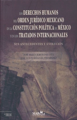 DERECHOS HUMANOS DEL ORDEN JURDICO MEXICANO EN LA CONSTITUCIN POLITICA DE MXICO Y EN LOS TRATADOS INTERNACIONALES, LOS