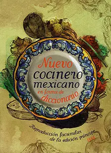 Nuevo Cocinero Mexicano en Forma de Diccionario