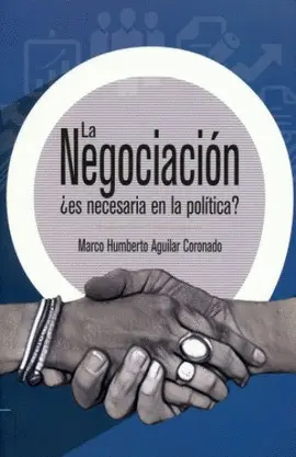 Negociación ¿Es Necesaria en la Política?, la