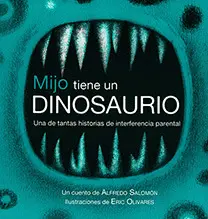 MIJO TIENE UN DINOSAURIO