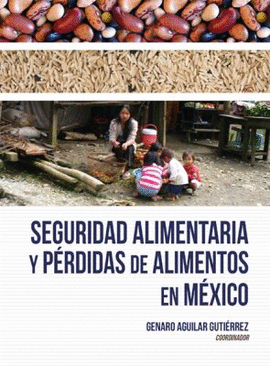 SEGURIDAD ALIMENTARIA Y PRDIDAS DE ALIMENTOS EN MXICO