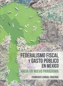 Federalismo Fiscal y Gasto Público en México