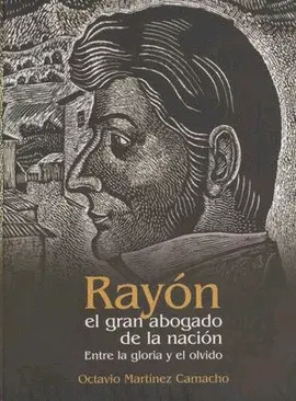 RAYÓN: EL GRAN ABOGADO DE LA NACIÓN