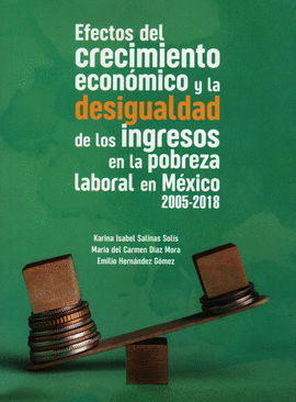 EFECTOS DEL CRECIMIENTO ECONOMICO Y LA DESIGUALDAD DE LOS INGRESOS EN LA POBREZA EN MEXICO (2005-2018)