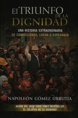 EL TRIUNFO DE LA DIGNIDAD EL TRIUNFO DE LA DIGNIDAD