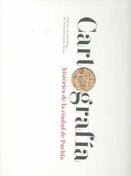 Cartografía Histórica de la Ciudad de Puebla