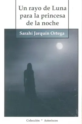 UN RAYO DE LUNA PARA LA PRINCESA DE LA NOCHE