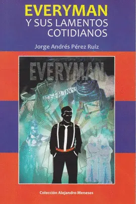 EVERYMAN Y SUS LAMENTOS COTIDIANOS