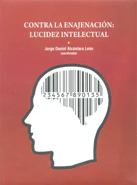 CONTRA LA ENAJENACIÓN: LUCIDEZ INTELECTUAL
