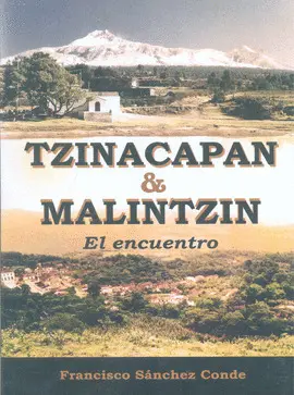 Tzinacapan y Malintzin, el Encuentro