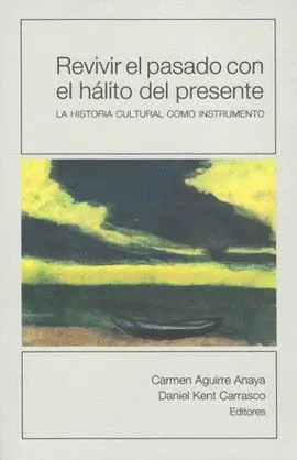 Revivir el Pasado con el Hálito del Presente