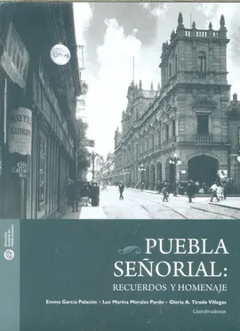 Puebla Señorial: Recuerdos y Homenaje