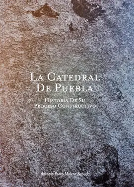CATEDRAL DE PUEBLA, LA CATEDRAL DE PUEBLA, LA