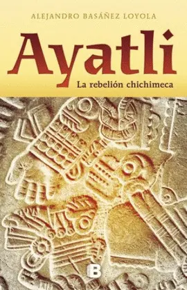 Ayatli la Rebelión Chichimeca