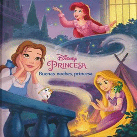 DISNEY PRINCESA. BUENAS NOCHES, PRINCESA