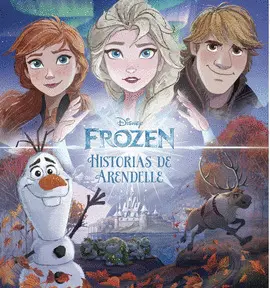FROZEN. HISTORIAS DE ARENDELLE