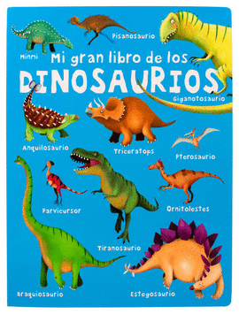 MI GRAN LIBRO DE LOS DINOSAURIOS