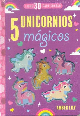 LIBRO 3D PARA CONTAR. 5 UNICORNIOS MGICOS