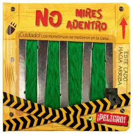 NO MIRES ADENTRO. ¡CUIDADO! LOS MONSTRUOS SE METIERON EN LA CASA...