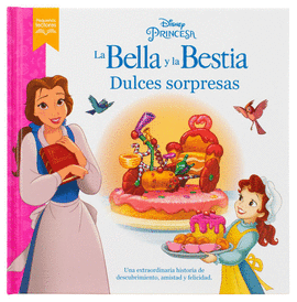 DISNEY PRINCESA. LA BELLA Y LA BESTIA, DULCES SORPRESAS