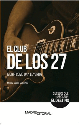 CLUB DE LOS 27, EL. MORIR COMO UNA LEYENDA, EL