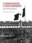 Ciudadano Republicano y la Cuarta Transformación, el