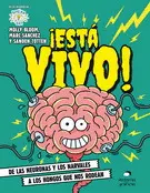 ¡ESTÁ VIVO! DE LAS NEURONAS Y LOS NARVALES A LOS HONGOS QUE NOS RODEAN ¡ESTÁ VIVO! DE LAS NEURONAS Y LOS NARVALES A LOS HONGOS QUE NOS RODEAN