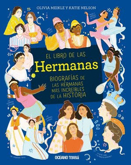 LIBRO DE LAS HERMANAS. BIOGRAFÍAS DE LAS HERMANAS MÁS INCREÍBLES DE LA HISTORIA, EL