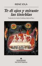 TE DI OJOS Y MIRASTE LAS TINIEBLAS