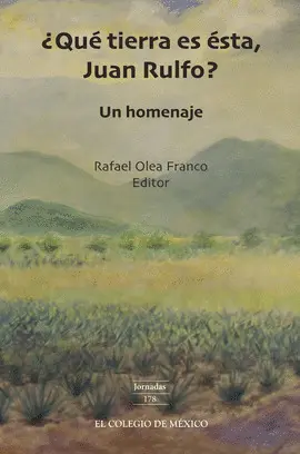 ¿QUÉ TIERRA ES ÉSTA, JUAN RULFO?