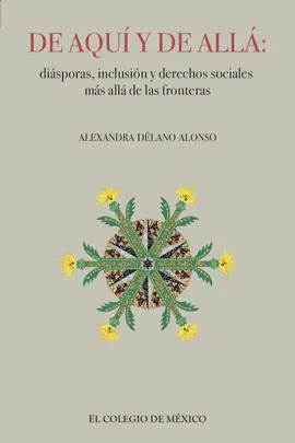 DE AQUÍ Y DE ALLÁ: DIÁSPORAS, INCLUSIÓN Y DERECHOS SOCIALES MÁS ALLÁ DE LAS FRONTERAS
