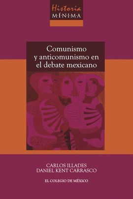 HISTORIA MNIMA DEL COMUNISMO Y ANTICOMUNISMO EN EL DEBATE MEXICANO