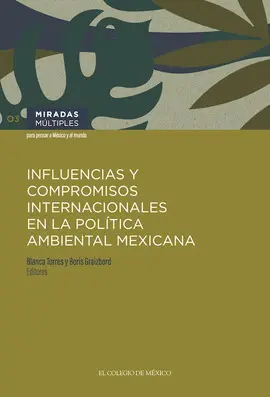 INFLUENCIAS Y COMPROMISOS INTERNACIONALES EN LA POLÍTICA AMBIENTAL MEXICANA