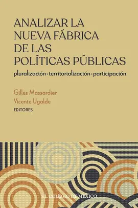 ANALIZAR LA NUEVA FÁBRICA DE LAS POLÍTICAS PÚBLICAS