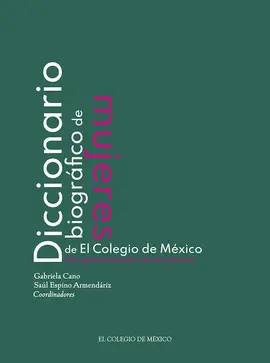 DICCIONARIO BIOGRÁFICO DE MUJERES DE EL COLEGIO DE MÉXICO