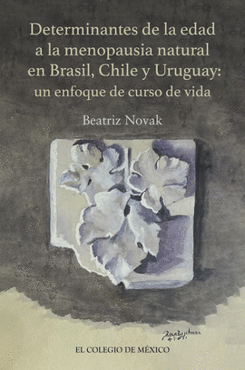 DETERMINANTES DE LA EDAD A LA MENOPAUSIA NATURAL EN BRASIL, CHILE Y URUGUAY