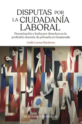 DISPUTAS POR LA CIUDADANÍA LABORAL