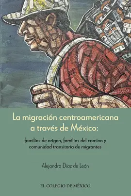 MIGRACIÓN CENTROAMERICANA A TRAVÉS DE MÉXICO, LA MIGRACIÓN CENTROAMERICANA A TRAVÉS DE MÉXICO, LA