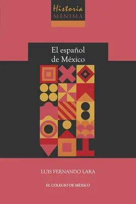 HISTORIA MÍNIMA DEL ESPAÑOL DE MÉXICO