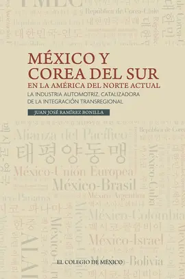 MÉXICO Y COREA DEL SUR EN LA AMÉRICA DEL NORTE ACTUAL