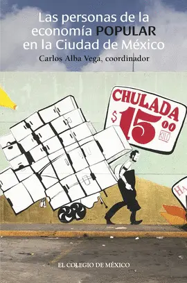 PERSONAS DE LA ECONOMÍA POPULAR EN LA CIUDAD DE MÉXICO, LAS