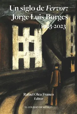 Un Siglo de Fervor: Jorge Luis Borges (1923-2023)