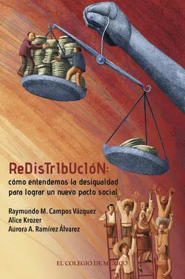 Redistribución: Cómo Entendemos la Desigualdad para Lograr un Nuevo Pacto Social