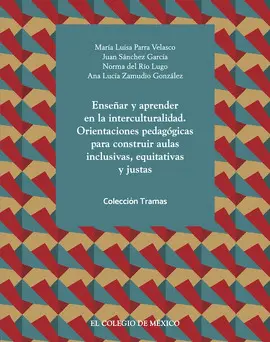 Enseñar y Aprender en la Interculturalidad. Orientaciones Pedagógicas para Construir Aulas Inclusivas, Equitativas y Justas
